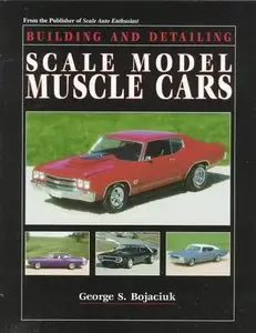 Building and Detailing Scale Model Muscle Cars [Repost]
