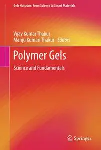 Polymer Gels: Science and Fundamentals (Repost)