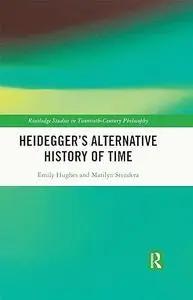 Heidegger’s Alternative History of Time