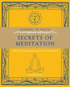 Gateways to Health: Secrets of Meditation: Simple Techniques for Achieving Harmony