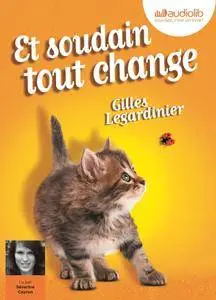 Gilles Legardinier, "Et soudain tout change"