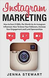 Instagram Marketing: How To Earn $1000 Per Month As An Insagram Influencer: How To Grow Your Followers