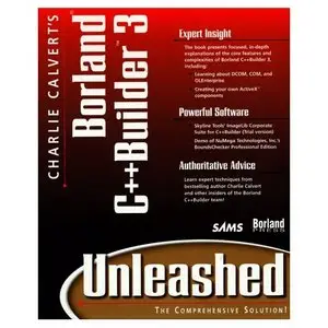 Charles Calvert, John Phillips, Charlie Carvert,   "Charlie Calvert's C++ Builder 3 Unleashed"