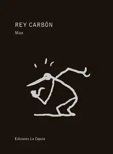 Rey Carbón, de Max