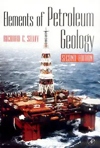 "Elements of Petroleum Geology" by Richard C. Selley