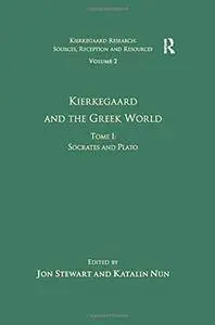 Volume 2, Tome I: Kierkegaard and the Greek World - Socrates and Plato