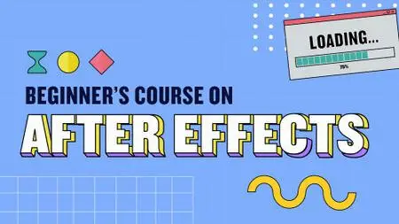 Beginner's Guide to Adobe After Effects 2022: Learn Motion Graphics