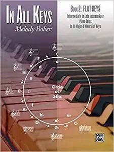 In All Keys -- Flat Keys, Bk 2: Intermediate to Late Intermediate Piano Solos in All Major and Minor Flat Keys