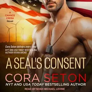 «A SEAL’s Consent» by Cora Seton