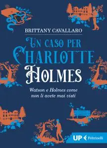 Brittany Cavallaro - Un caso per Charlotte Holmes