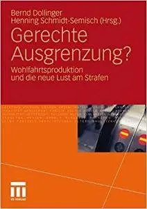 Gerechte Ausgrenzung?: Wohlfahrtsproduktion und die neue Lust am Strafen