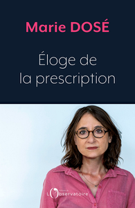 Éloge de la prescription - Marie Dosé