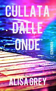 Alisa Grey - Cullata dalle onde