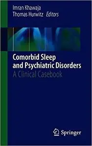 Comorbid Sleep and Psychiatric Disorders: A Clinical Casebook (Repost)