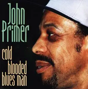 John Primer - Cold Blooded Blues Man (1997)