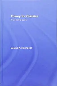 Theory for Classics: A Student's Guide