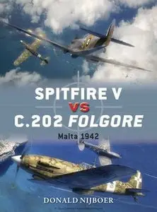 Spitfire V vs C.202 Folgore Malta 1942 (Osprey Duel 60) (repost)