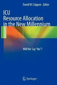 ICU Resource Allocation in the New Millennium: Will We Say "No"? (Repost)