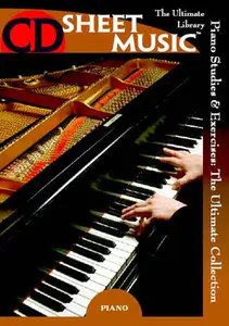 Piano Studies & Exercises: The Ultimate Collection by CD Sheet Music (Repost)