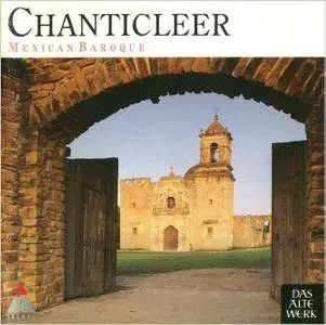 Chanticleer - Mexican Baroque: Music From New Spain (1994)