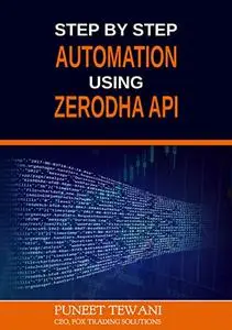 Step by Step Automation using Zerodha API: Python Version Kindle Edition