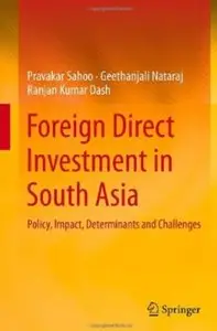 Foreign Direct Investment in South Asia: Policy, Impact, Determinants and Challenges