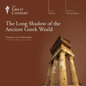 The Long Shadow of the Ancient Greek World [TTC Audio]