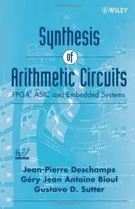 Synthesis of Arithmetic Circuits: FPGA, ASIC and Embedded Systems (Repost)