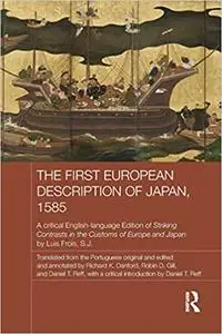 The First European Description of Japan, 1585: A Critical English-Language Edition of Striking Contrasts in the Customs