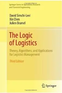 The Logic of Logistics: Theory, Algorithms, and Applications for Logistics Management (3rd edition) [Repost]