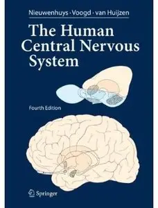 The Human Central Nervous System: A Synopsis and Atlas (4th edition) [Repost]