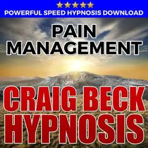 «Pain Management - Hypnosis Downloads» by Craig Beck