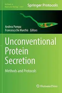 Unconventional Protein Secretion: Methods and Protocols (Methods in Molecular Biology, v. 1459)