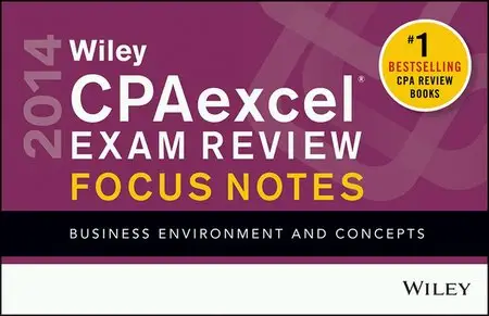 Wiley CPAexcel Exam Review 2014 Focus Notes: Business Environment and Concepts, 9th Edition