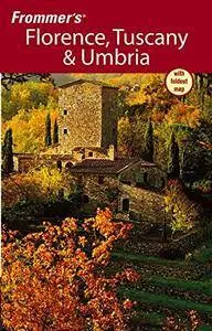 Frommer's Florence, Tuscany & Umbria (Frommer's Complete Guides)(Repost)