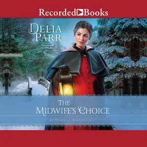 «The Midwife's Choice» by Delia Parr