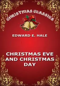 «Christmas Eve And Christmas Day» by Edward Everett Hale