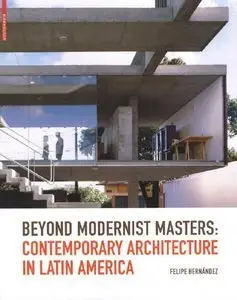 Beyond Modernist Masters: Contemporary Architecture in Latin America (Repost)