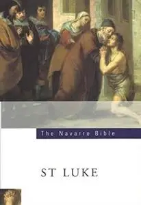 The Navarre Bible: Saint Luke’s Gospel