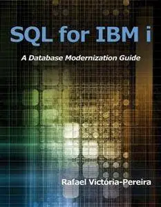 SQL for IBM i : A Database Modernization Guide