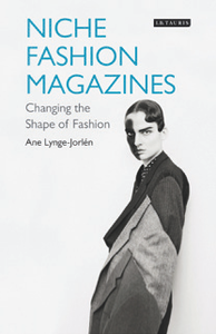 Niche Fashion Magazines : Changing the Shape of Fashion