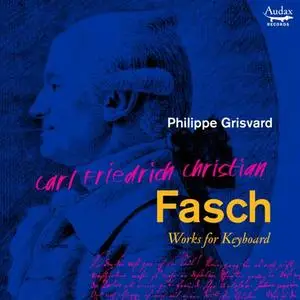 Philippe Grisvard - C.F.C. Fasch: Works for keybard (2020)