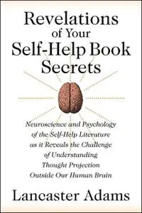 «Revelations of Your Self-Help Book Secrets» by Lancaster Adams