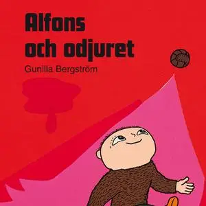 «Alfons och odjuret» by Gunilla Bergström