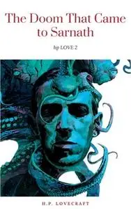 «The Doom That Came to Sarnath» by H.P. Lovecraft