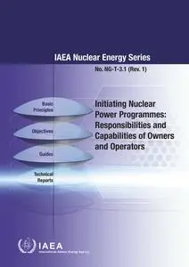 «Initiating Nuclear Power Programmes: Responsibilities and Capabilities of Owners and Operators» by IAEA