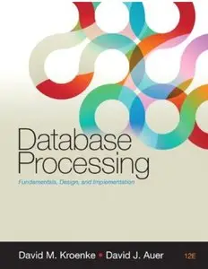 Database Processing: Fundamentals, Design, and Implementation (12th edition) [Repost]