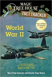 World War II: A Nonfiction Companion to Magic Tree House Super Edition #1: World at War, 1944