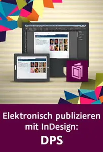  Elektronisch publizieren mit InDesign: DPS Mit der Digital Publishing Suite auf das iPad