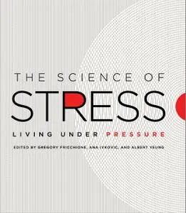 The Science of Stress: Living Under Pressure